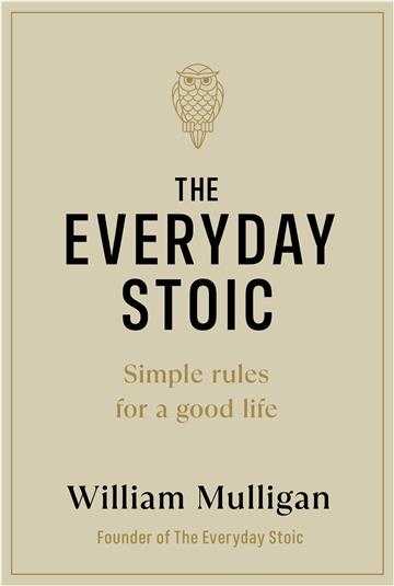 Knjiga Everyday Stoic autora William Mulligan izdana 2024 kao tvrdi uvez dostupna u Knjižari Znanje.