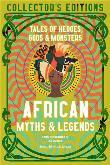 Knjiga African Myths & Legends autora  J.K. Jackson izdana 2022 kao tvrdi  uvez dostupna u Knjižari Znanje.