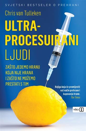 Knjiga Ultraprocesuirani ljudi autora Chris van Tulleken izdana 2024 kao meki uvez dostupna u Knjižari Znanje.