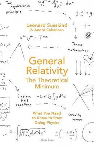 Knjiga General Relativity autora Leonard Susskind, An izdana 2023 kao tvrdi uvez dostupna u Knjižari Znanje.