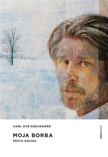 Knjiga Moja borba, šesta knjiga autora Karl Ove Knausgaard izdana 2019 kao tvrdi uvez dostupna u Knjižari Znanje.
