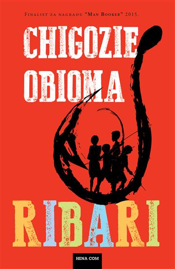 Knjiga Ribari autora Chigozie Obioma izdana 2016 kao meki uvez dostupna u Knjižari Znanje.