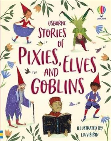 Knjiga Illustrated Stories of Elves, Pixies and Goblins autora Usborne izdana 2022 kao tvrdi uvez dostupna u Knjižari Znanje.