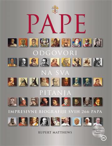 Knjiga Pape autora Rupert Matthews izdana  kao tvrdi uvez dostupna u Knjižari Znanje.