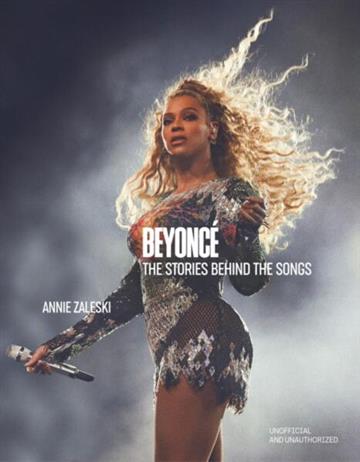 Knjiga Beyoncé: Stories Behind the Songs autora Annie Zaleski izdana 2025 kao tvrdi uvez dostupna u Knjižari Znanje.