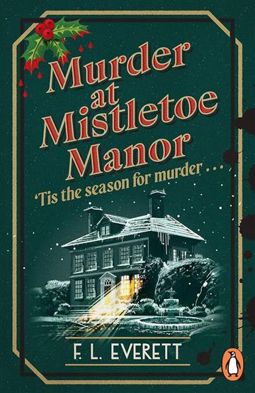 Knjiga Murder at Mistletoe Manor autora F. L. Everett izdana 2025 kao meki uvez dostupna u Knjižari Znanje.