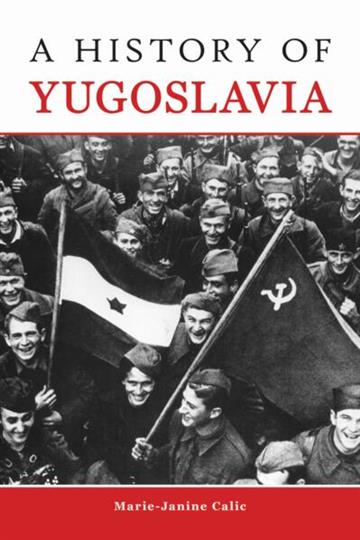 Knjiga History of Yugoslavia autora Marie-Janine Calic izdana 2019 kao meki uvez dostupna u Knjižari Znanje.