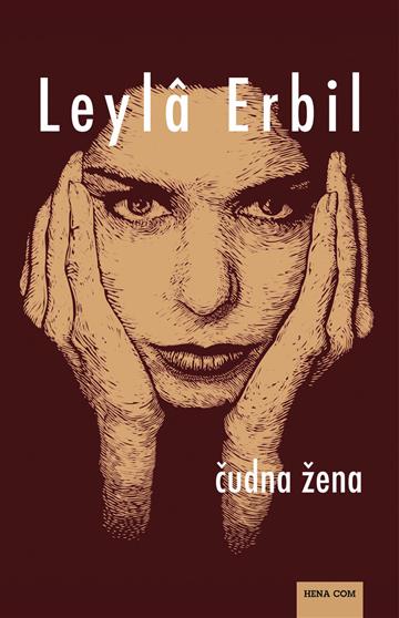 Knjiga Čudna žena autora Leyla Erbil izdana 2016 kao meki uvez dostupna u Knjižari Znanje.