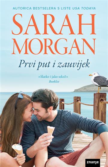 Knjiga Prvi put i zauvijek autora Sarah Morgan izdana 2021 kao meki uvez dostupna u Knjižari Znanje.
