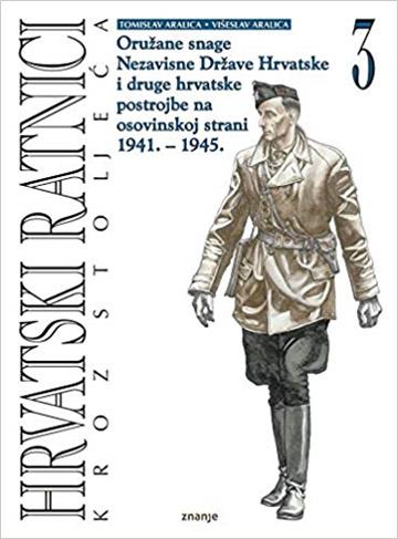 Knjiga Hrvatski ratnici kroz stoljeća 3 autora Tomislav Aralica, Višeslav Aralica izdana 2010 kao  dostupna u Knjižari Znanje.
