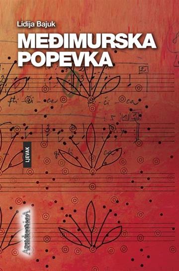 Knjiga Međimurska popevka autora Lidija Bajuk izdana 2020 kao tvrdi uvez dostupna u Knjižari Znanje.
