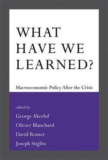 Knjiga What Have We Learned?: Macroeconomic Policy after the Crisis autora George A. Akerlof, Olivier Blanchard izdana 2016 kao meki uvez dostupna u Knjižari Znanje.