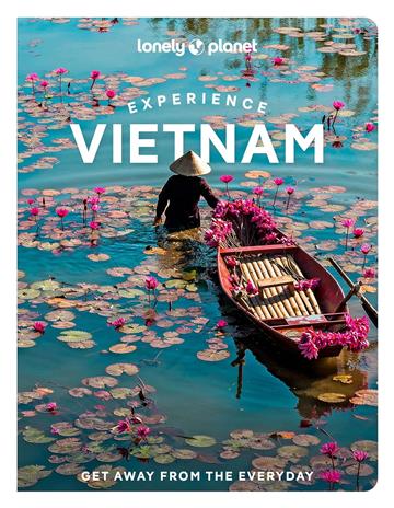 Knjiga Lonely Planet Experience Vietnam autora Lonely Planet izdana 2022 kao meki uvez dostupna u Knjižari Znanje.