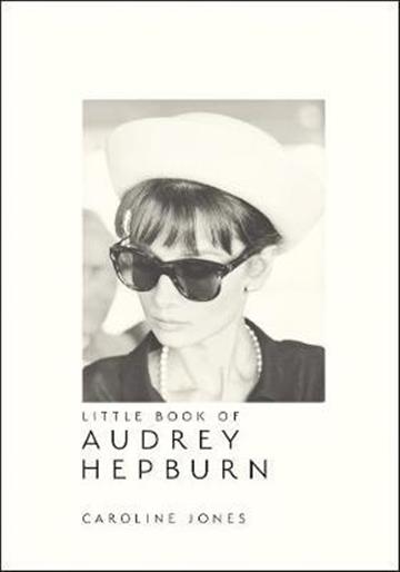 Knjiga Little Book Of Audrey Hepburn autora Jones, Caroline izdana 2019 kao tvrdi uvez dostupna u Knjižari Znanje.