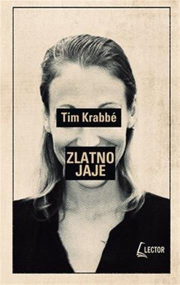 Knjiga Zlatno jaje autora Tim Krabbé izdana 2020 kao meki uvez dostupna u Knjižari Znanje.
