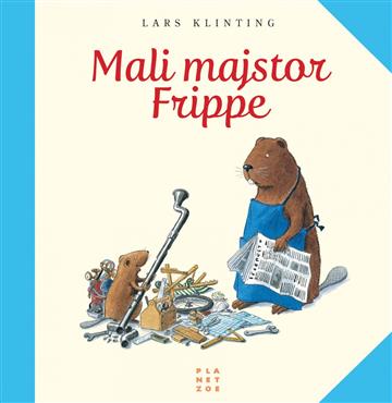 Knjiga Mali majstor Frippe autora Lars Klinting izdana 2021 kao tvrdi uvez dostupna u Knjižari Znanje.