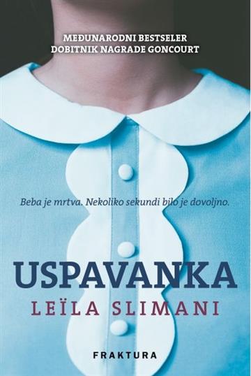 Knjiga Uspavanka autora Leia Slimani izdana 2018 kao tvrdi uvez dostupna u Knjižari Znanje.