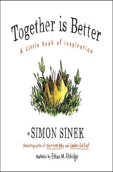 Knjiga Together Is Better autora Simon Sinek izdana 2016 kao tvrdi uvez dostupna u Knjižari Znanje.