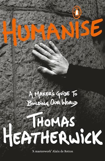 Knjiga Humanise autora Thomas Heatherwick izdana 2023 kao meki uvez dostupna u Knjižari Znanje.