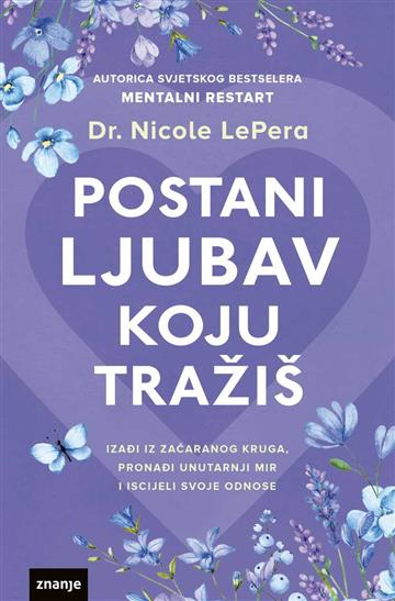 Knjiga Postani ljubav koju tražiš autora Dr. Nicole LePera izdana 2025 kao meki uvez dostupna u Knjižari Znanje.