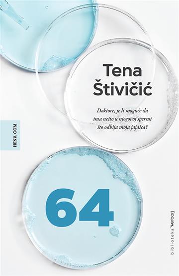 Knjiga Šezdeset četiri autora Tena Štivičić izdana 2022 kao tvrdi uvez dostupna u Knjižari Znanje.