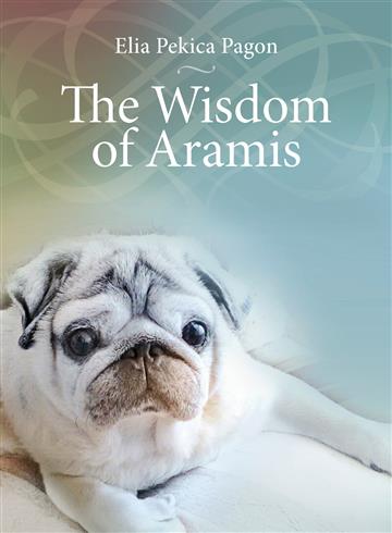 Knjiga The Wisdom of Aramis autora Elia Pekica Pagon izdana 2018 kao meki uvez dostupna u Knjižari Znanje.
