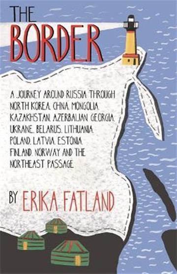 Knjiga Border: A Journey Around Russia autora Erika Fatland izdana 2021 kao meki uvez dostupna u Knjižari Znanje.