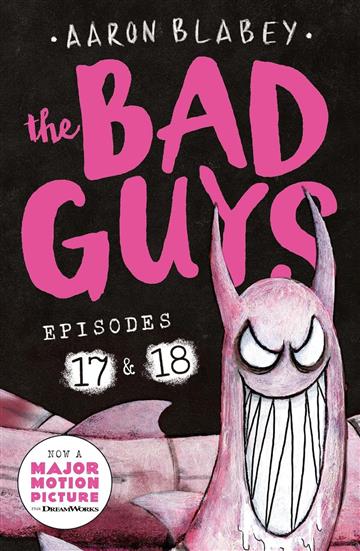 Knjiga Bad Guys: Episode 17 & 18 autora Aaron Blabey izdana 2025 kao meki uvez dostupna u Knjižari Znanje.