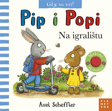 Knjiga Pip i Popi: Na igralištu autora Axel Scheffler izdana 2024 kao tvrdi uvez dostupna u Knjižari Znanje.