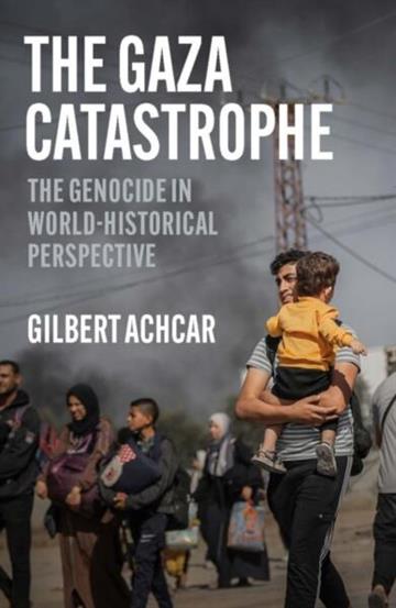 Knjiga Gaza Catastrophe: Genocide in World-Historical Perspective autora Gilbert Achcar izdana 2025 kao meki uvez dostupna u Knjižari Znanje.