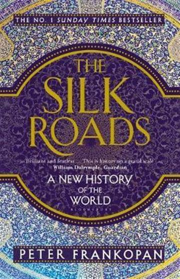 Knjiga The Silk Roads: A New History of the World autora Peter Frankopan izdana 2016 kao meki uvez dostupna u Knjižari Znanje.