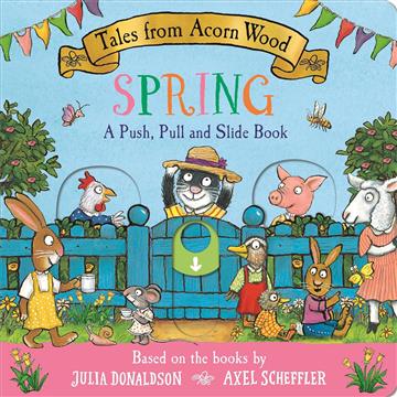 Knjiga Tales from Acorn Wood: Spring (Push, Pull and Slide Book) autora Julia Donaldson izdana 2026 kao tvrdi uvez dostupna u Knjižari Znanje.