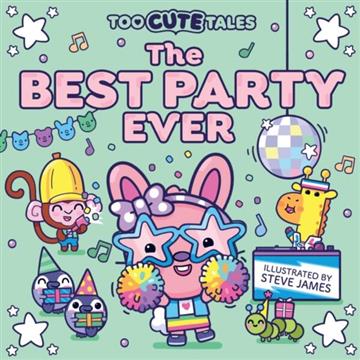 Knjiga Too Cute Tales: the Best Party Ever autora Steven James izdana 2026 kao meki uvez dostupna u Knjižari Znanje.