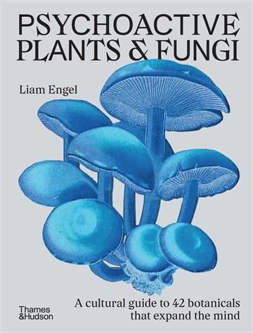 Knjiga Psychoactive Plants and Fungi autora Liam Engel izdana 2026 kao tvrdi uvez dostupna u Knjižari Znanje.