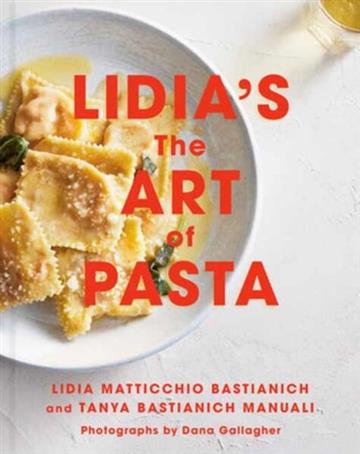 Knjiga Lidia's The Art Of Pasta autora Lidia M. Bastianich izdana 2025 kao tvrdi uvez dostupna u Knjižari Znanje.