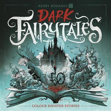 Knjiga Dark Fairytales autora Kerby Rosanes izdana 2025 kao meki uvez dostupna u Knjižari Znanje.