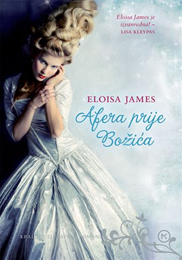 Knjiga Afera prije božića autora Eloisa James izdana 2017 kao meki uvez dostupna u Knjižari Znanje.