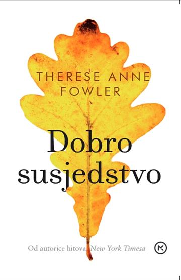 Knjiga Dobro susjedstvo autora Therese Anne Fowler izdana 2021 kao meki uvez dostupna u Knjižari Znanje.