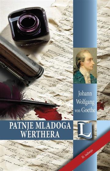Knjiga Patnje mladoga Werthera autora Johann Wolfgang von Goethe izdana  kao tvrdi uvez dostupna u Knjižari Znanje.