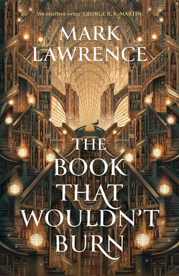 Knjiga Book That Wouldn't Burn autora Mark Lawrence izdana 2024 kao meki uvez dostupna u Knjižari Znanje.