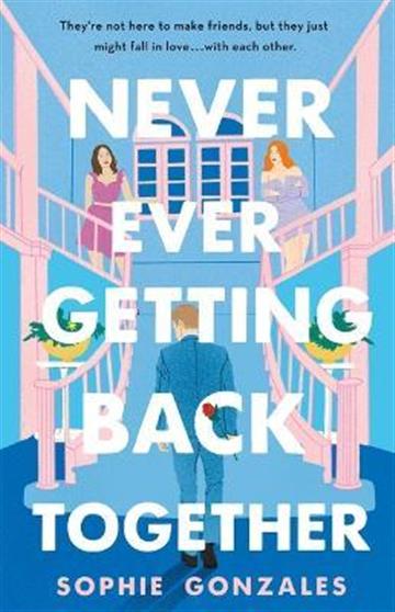 Knjiga Never Ever Getting Back Together autora Sophie Gonzales izdana 2022 kao tvrdi uvez dostupna u Knjižari Znanje.