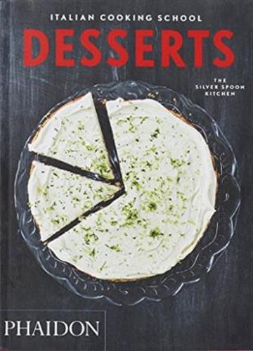 Knjiga Italian Cooking School, Desserts autora Silver Spoon Kitchen izdana 2015 kao meki uvez dostupna u Knjižari Znanje.