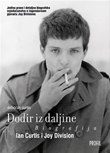 Knjiga Dodir iz daljine: Ian Curtis i Joy Division autora Deborah Curtis izdana 2008 kao meki uvez dostupna u Knjižari Znanje.