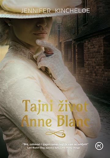 Knjiga Tajni život Anne Blanck autora Jennifer Kincheleo izdana 2017 kao meki uvez dostupna u Knjižari Znanje.