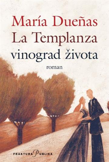 Knjiga La Templanza vinograd života autora María Duenas izdana 2016 kao tvrdi uvez dostupna u Knjižari Znanje.