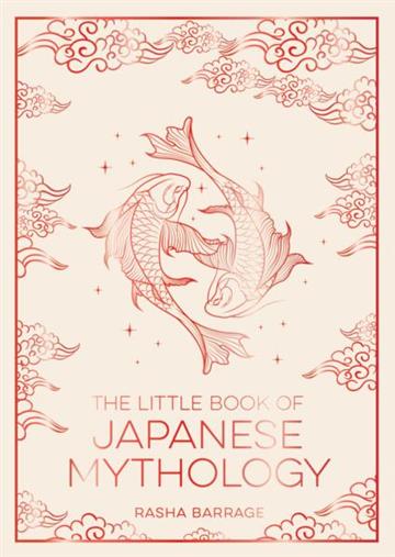Knjiga Little Book of Japanese Mythology autora Rasha Barrage izdana 2026 kao meki uvez dostupna u Knjižari Znanje.
