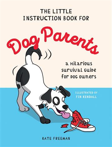 Knjiga Little Instruction Book for Dog Parents autora Summersdale izdana 2024 kao tvrdi uvez dostupna u Knjižari Znanje.