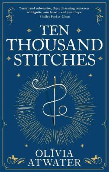 Knjiga Ten Thousand Stitches autora Olivia Atwater izdana 2022 kao meki uvez dostupna u Knjižari Znanje.
