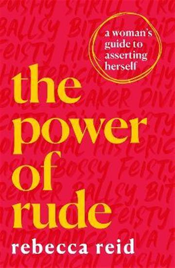 Knjiga Power of Rude autora Rebecca Reid izdana 2022 kao meki uvez dostupna u Knjižari Znanje.