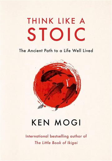 Knjiga Think Like a Stoic autora Ken Mogi izdana 2025 kao tvrdi uvez dostupna u Knjižari Znanje.